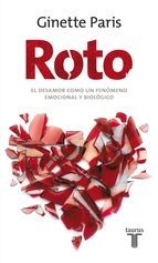 Portada de Roto. El desamor como un fen&oacute;meno emocional y biol&oacute;gico (Ebook)