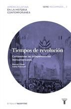 Portada de Tiempos de revolución. Comprender las independencias iberoamericanas_ Recorridos 2 (Ebook)