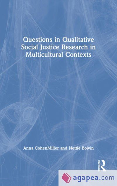 Questions in Qualitative Social Justice Research in Multicultural Contexts