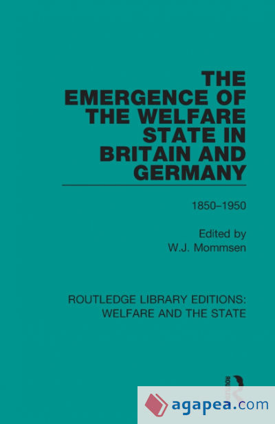 The Emergence of the Welfare State in Britain and Germany