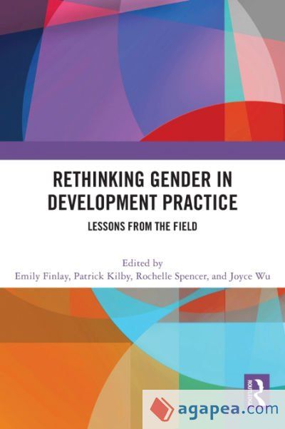Rethinking Gender in Development Practice Rethinking Gender in Development Practice