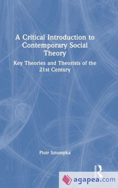 A Critical Introduction to Contemporary Social Theory