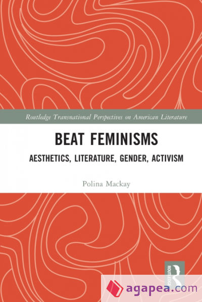 Beat Feminisms: Aesthetics, Literature, Gender, Activism