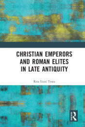 Portada de Christian Emperors and Roman Elites in Late Antiquity