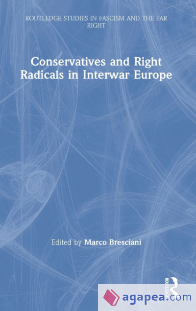 Conservatives and Right Radicals in Interwar Europe