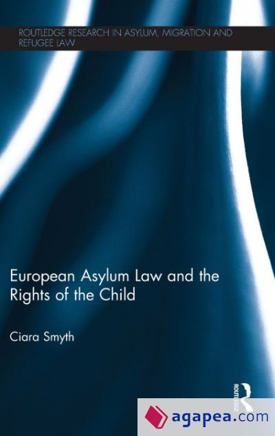 European Asylum Law and the Rights of the Child European Asylum Law and the Rights of the Child
