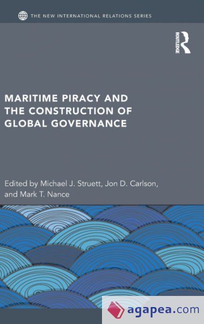 MARITIME PIRACY AND THE CONSTRUCTION OF GLOBAL GOVERNANCE - JON D ...