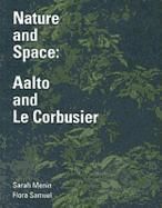 Portada de Nature and Space - Aalto And Le Corbusier