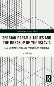 Portada de Serbian Paramilitaries and the Breakup of Yugoslavia