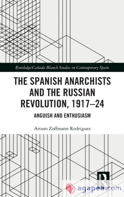 The Spanish Anarchists and the Russian Revolution, 1917-24