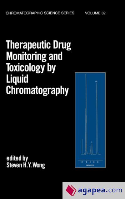 Therapeutic Drug Monitoring and Toxicology by Liquid Chromatography Therapeutic Drug Monitoring and Toxicology by Liquid Chromatography