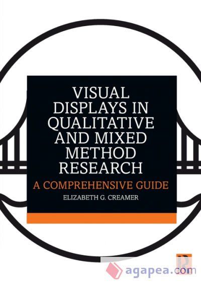 VISUAL DISPLAYS IN QUALITATIVE AND MIXED METHOD RESEARCH - ELIZABETH G ...