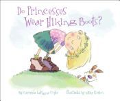 Portada de Do Princesses Wear Hiking Boots?