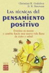 TÉCNICAS DEL PENSAMIENTO POSITIVO, LAS. Domine su mente y cambie hacia una nueva vida llena de éxito y salud.