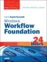 Teach Yourself Windows Workflow Foundation In 24 Hours