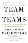 Team of Teams: New Rules of Engagement for a Complex World