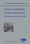 Teatro, (Auto)biografía y Autoficción (2000-2018)