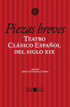 Teatro Clásico Español Del Siglo Xix. Vol. 1. Piezas Breves