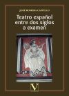 Teatro español entre dos siglos a examen