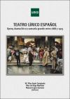 Teatro lírico español. Ópera, drama lírico y zarzuela grande entre 1868 y 1925