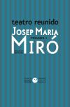 Teatro reunido de Josep Maria Mir&oacute; vol. 1