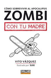 Portada de Como sobrevivir al apocalipsis zombi con tu madre