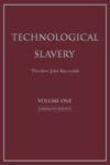 Technological Slavery, Volume 1