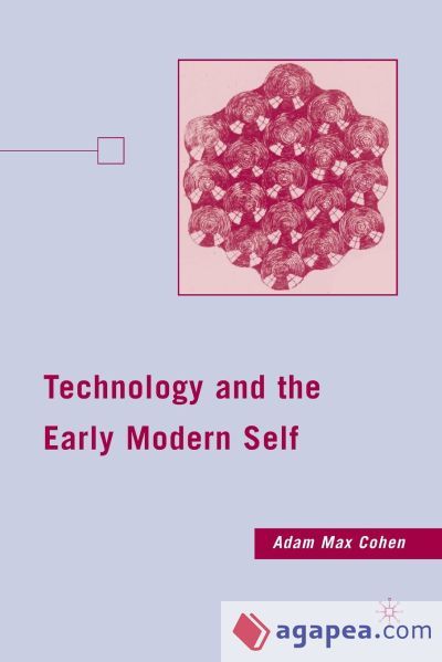 Technology and the Early Modern Self