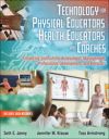 Technology for Physical Educators, Health Educators, and Coaches: Enhancing Instruction, Assessment, Management, Professional Development, and Advocac