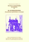 Técnica e ingeniería en España IV. El Ochocientos. Pensamiento, profesiones y sociedad