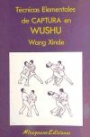 Técnicas Elementales de Captura en Wushu