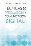 T&eacute;cnicas de persuasi&oacute;n y comunicaci&oacute;n digital