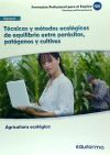 Técnicas y métodos ecológicos de equilibrio entre parásitos, patógenos y cultivos. Certificados de profesionalidad. Agricultura ecológica