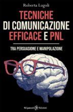 Portada de Tecniche di comunicazione efficace e PNL (Ebook)