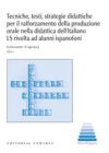 Tecniche, testi, strategie didattiche per il rafforzamento della produzione ad alunni ispanofoni orale nella didattica dell'italiano LS rivolta