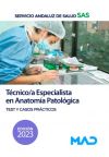 Técnico/a Especialista En Anatomía Patológica. Test Y Casos Prácticos. Servicio Andaluz De Salud (sas)