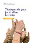 Tècniques de grup, jocs i altres històries