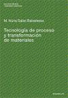 Tecnología de proceso y transformación de materiales