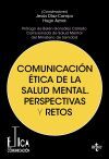 Comunicaci&oacute;n &eacute;tica De La Salud Mental. Perspectivas Y Retos
