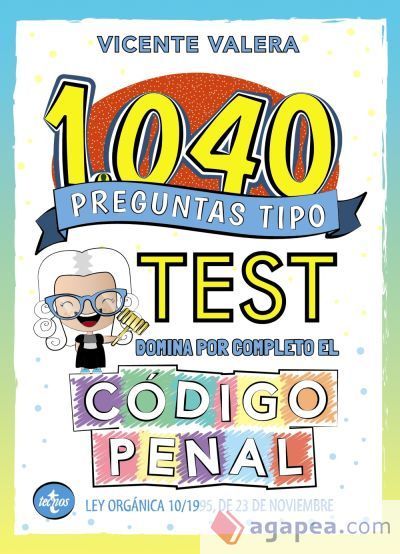 1040 preguntas tipo test. Código Penal 1040 preguntas tipo test. Código Penal
