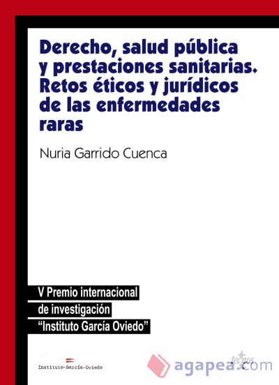 Derecho, salud pública y prestaciones sanitarias: retos éticos y jurídicosde las enfermedades raras