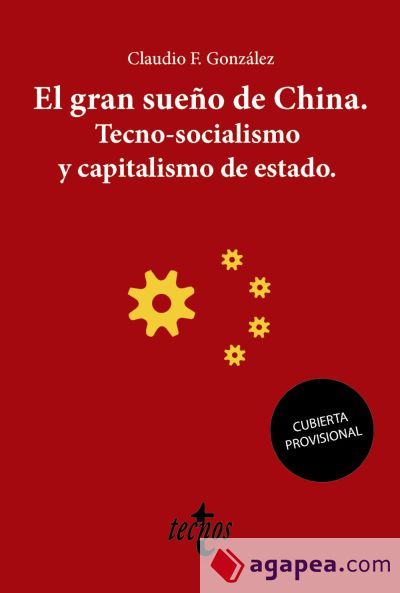 El gran sueño de China. Tecno-Socialismo y capitalismo de estado