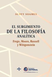 Portada de El surgimiento de la filosofía analítica: Frege, Moore, Russell y Wittgenstein