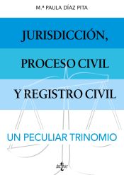 Portada de Jurisdicción, proceso civil y Registro Civil: un peculiar trinomio