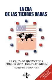 Portada de La era de las tierras raras: La cruzada geopol&iacute;tica por los metales estrat&eacute;gicos