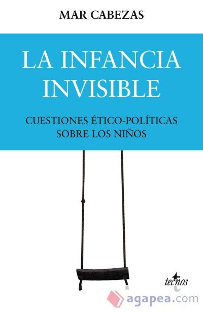 La infancia invisible: cuestiones ético-políticas sobre los niños La infancia invisible: cuestiones ético-políticas sobre los niños