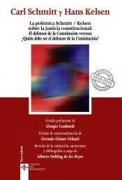 Portada de La polémica Schmitt/Kelsen sobre la justicia constitucional: El defensor de la Constitución versus ¿Quién debe ser el defensor de la Constitución?