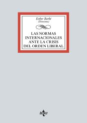 Portada de Las normas internacionales ante la crisis del orden liberal