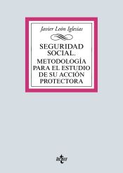 Portada de Seguridad Social. Metodología para el estudio de su acción protectora