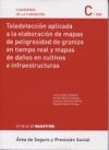 Teledetección aplicada a la elaboración de mapas de peligrosidad de granizo en tiempo real y mapas de daños en cultivos e infraestructuras